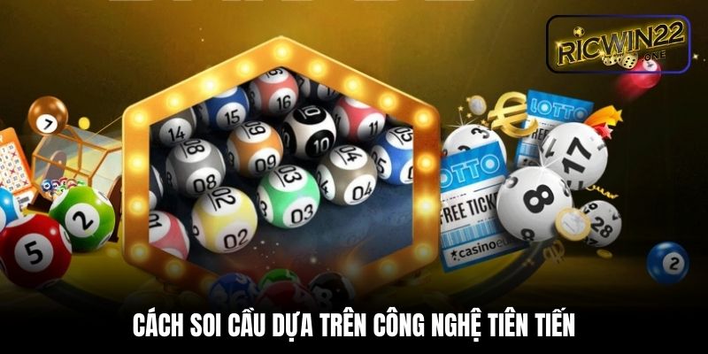 Cách soi cầu dựa trên công nghệ tiên tiến