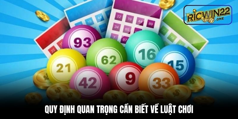 Quy định quan trọng cần biết về luật chơi