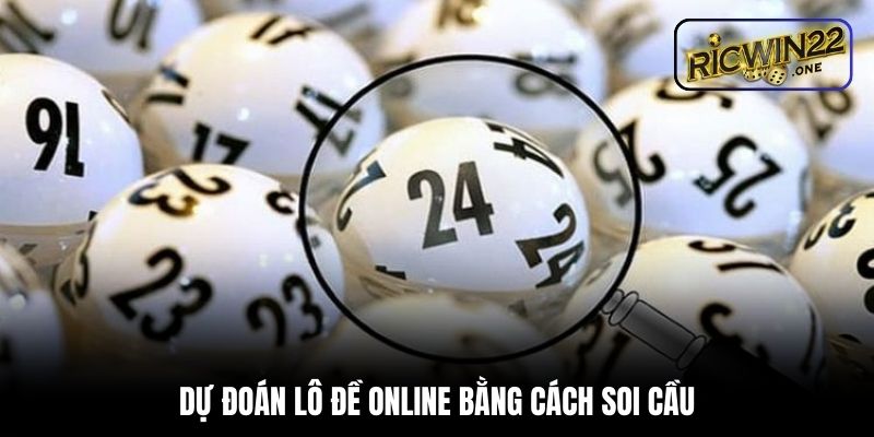 Dự đoán lô đề online bằng cách soi cầu