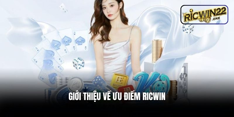Giới thiệu về ưu điểm Ricwin