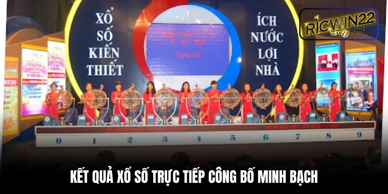Kết quả xổ số trực tiếp công bố minh bạch