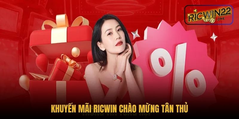 Khuyến mãi Ricwin chào mừng tân thủ