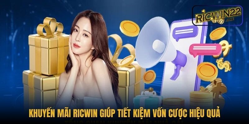 Khuyến mãi Ricwin giúp tiết kiệm vốn cược hiệu quả