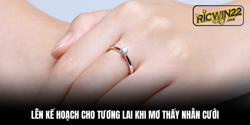 Lên kế hoạch cho tương lai khi mơ thấy nhẫn cưới