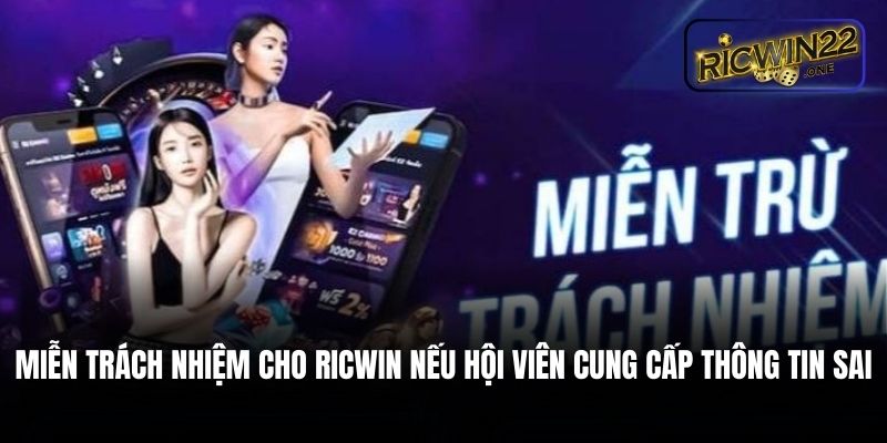 Miễn trách nhiệm cho Ricwin nếu hội viên cung cấp thông tin sai