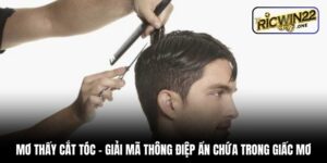 Mơ thấy cắt tóc