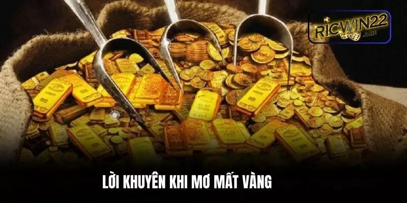 Không nên quá lo lắng khi mơ mất vàng mà hãy giữ tâm lý thoải mái 