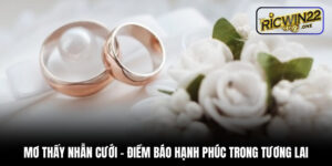 Mơ thấy nhẫn cưới