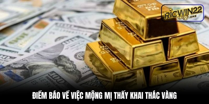 Điềm báo về việc mộng mị thấy khai thác vàng