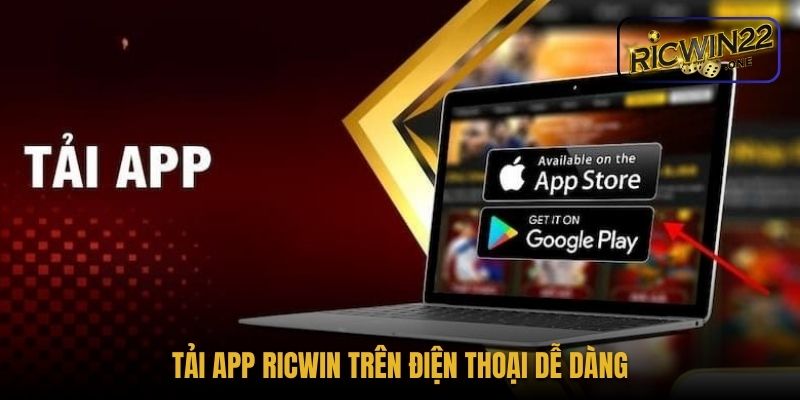 Tải app Ricwin trên điện thoại dễ dàng