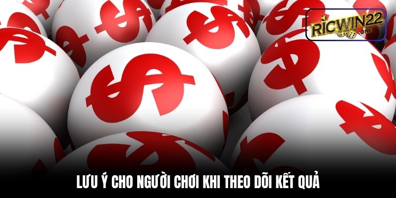 Lưu ý cho người chơi khi theo dõi kết quả tại trang web